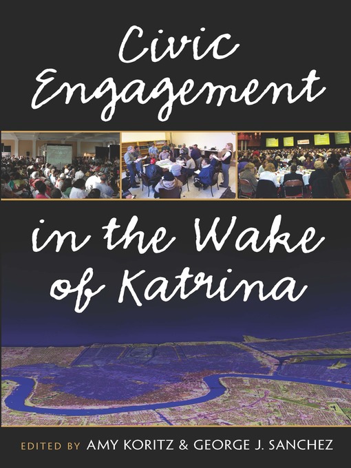 Title details for Civic Engagement in the Wake of Katrina by Amy Koritz - Available